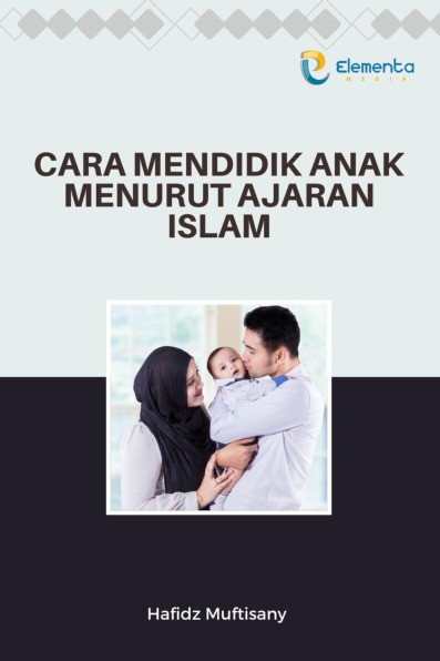 Cara Mendidik Anak Menurut Ajaran Islam